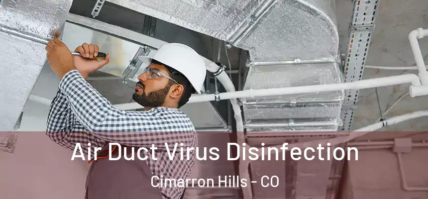  Air Duct Virus Disinfection Cimarron Hills - CO