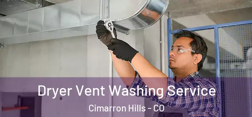  Dryer Vent Washing Service Cimarron Hills - CO