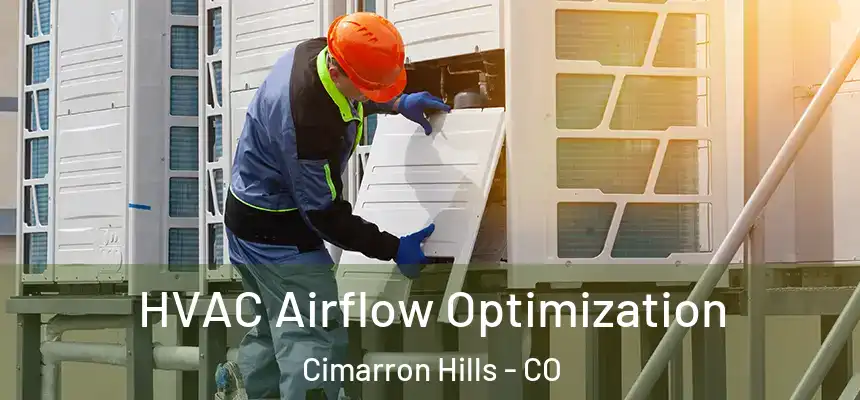  HVAC Airflow Optimization Cimarron Hills - CO