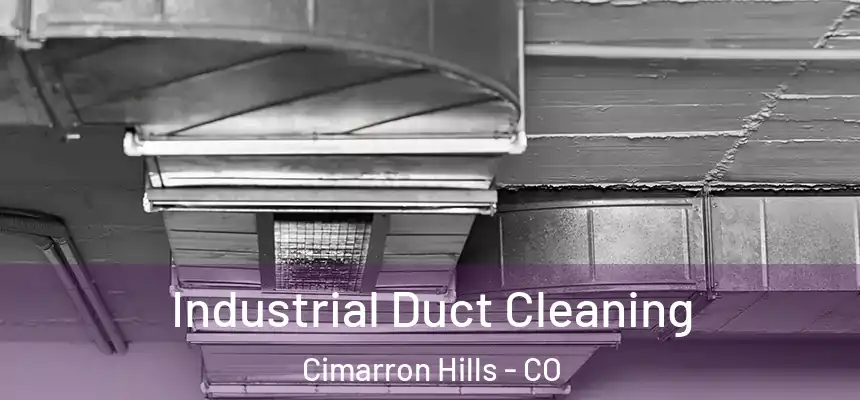  Industrial Duct Cleaning Cimarron Hills - CO