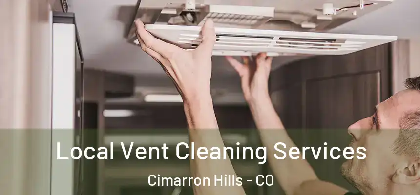  Local Vent Cleaning Services Cimarron Hills - CO