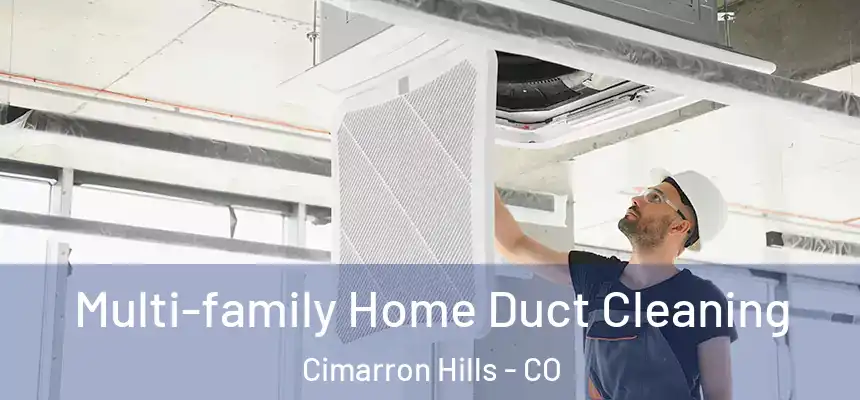  Multi-family Home Duct Cleaning Cimarron Hills - CO